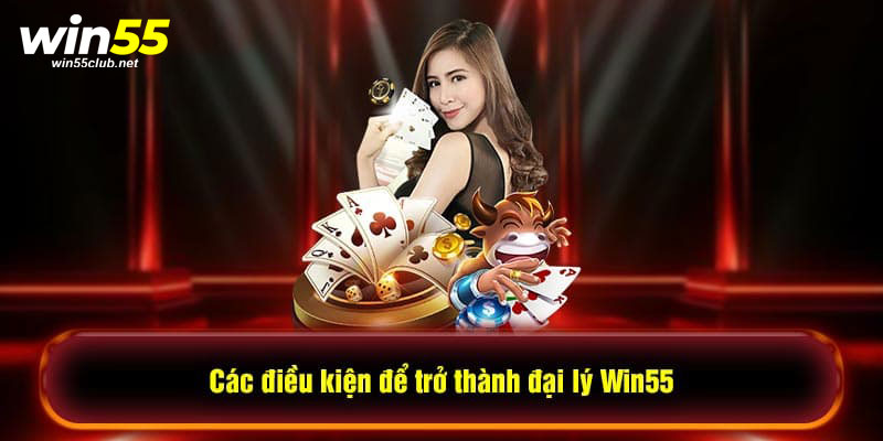 Các bước trở thành đại lý Win55 đơn giản