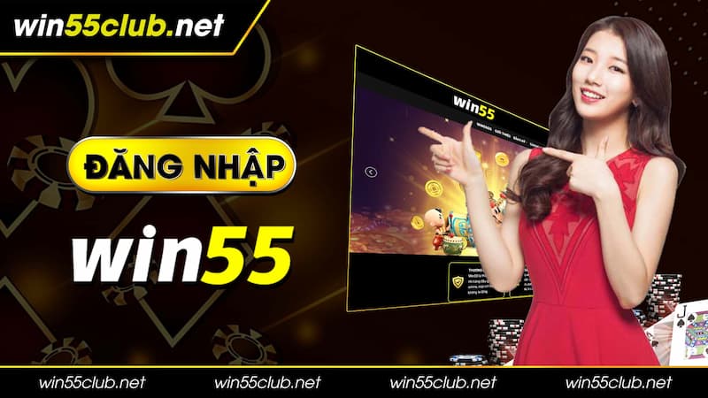 Đăng nhập Win55 cực đơn giản