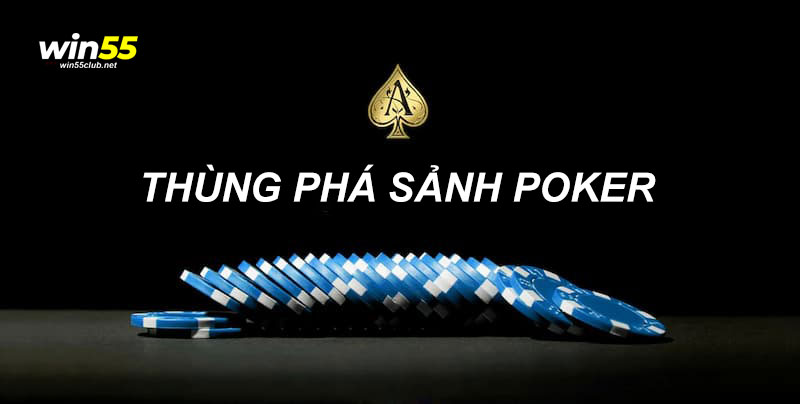 Thùng phá sảnh poker là gì? Cách để sở hữu thùng phá sảnh