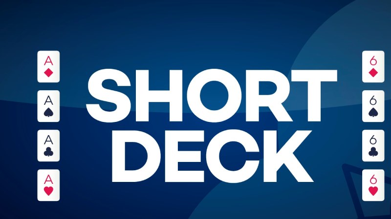 Short Deck Poker là gì?