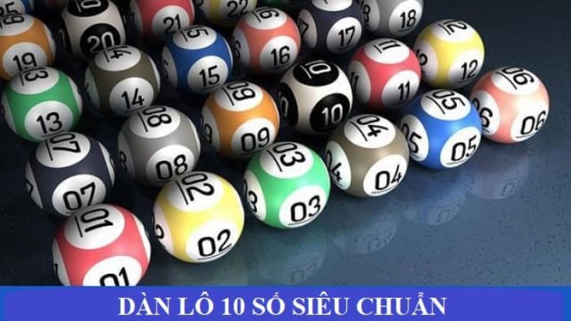 Tìm hiểu về dàn lô 10 số