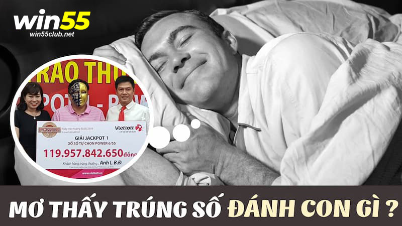 Nằm mơ thấy trúng số đánh con gì có hiệu quả tốt nhất