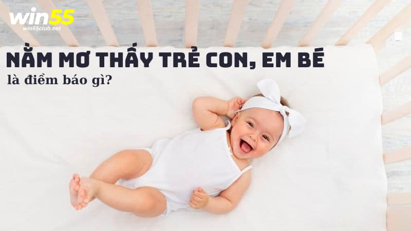 Nằm mơ thấy mình sinh con đánh số mấy dễ trúng?