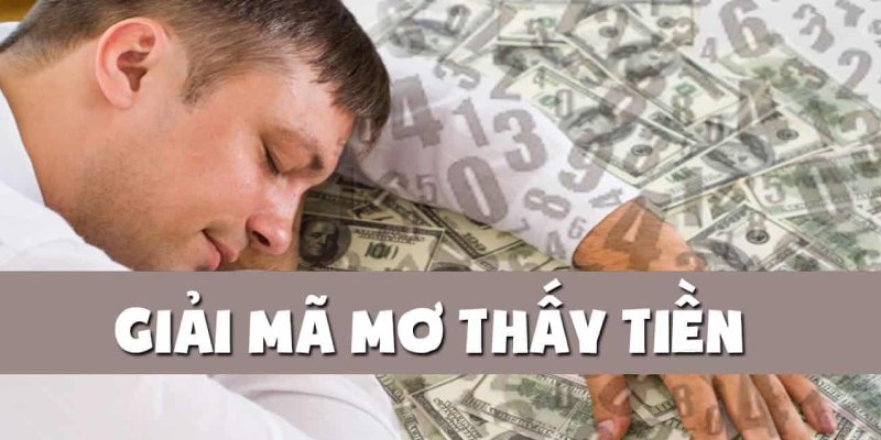 Ý nghĩa khi mơ thấy tiền